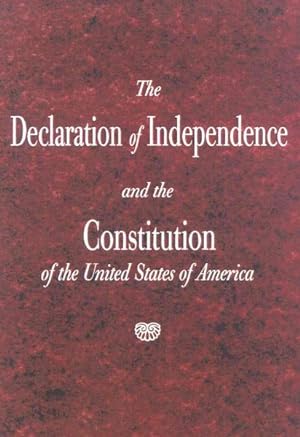 Seller image for Declaration Of Independence And The Constitution Of The United States Of America for sale by GreatBookPrices