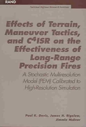 Immagine del venditore per Effects of Terrain, Maneuver Tactics, and C41Sr on the Effectiveness of Long Range Precision Fires : A Stochastic Multiresolution Model (Pem) Calibrated to High-Resolution Simulation venduto da GreatBookPrices