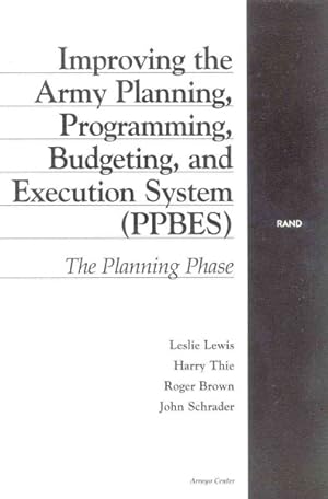 Seller image for Improving Army Planning, Programming, Budgeting, and Execution System : The Planning Phase for sale by GreatBookPrices