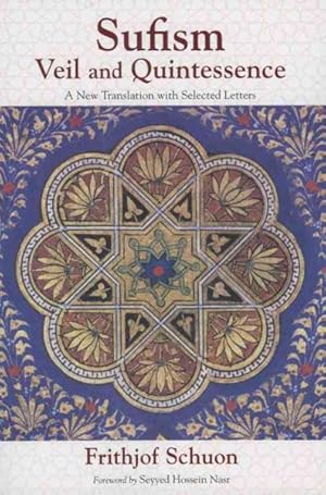 Seller image for Sufism : Veil and Quintessence: A New Translation With Selected Letters for sale by GreatBookPrices