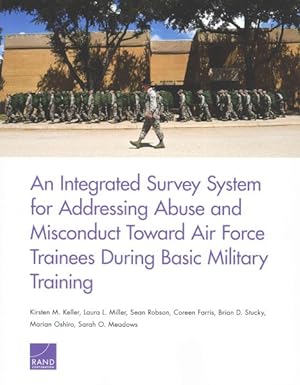 Seller image for Integrated Survey System for Addressing Abuse and Misconduct Toward Air Force Trainees During Basic Military Training for sale by GreatBookPricesUK