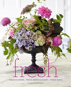 Seller image for Fresh : Fresh Flowers.fresh Arrangements.fresh Ideas for sale by GreatBookPricesUK