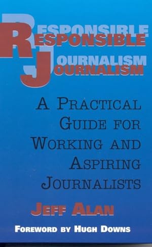 Imagen del vendedor de Responsible Journalism : A Practical Guide for Working and Aspiring Journalists a la venta por GreatBookPricesUK