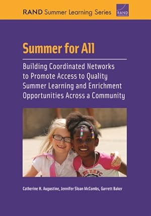 Seller image for Summer for All : Building Coordinated Networks to Promote Access to Quality Summer Learning and Enrichment Opportunities Across a Community for sale by GreatBookPrices