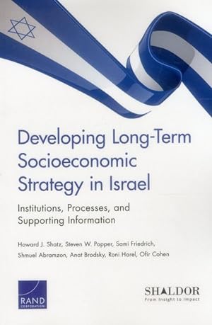 Immagine del venditore per Developing Long-Term Socioeconomic Strategy in Israel : Institutions, Processes, and Supporting Information venduto da GreatBookPrices