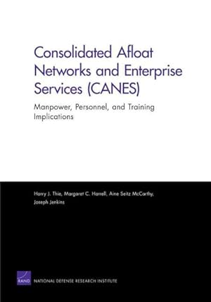 Seller image for Consolidated Afloat Networks and Enterprise Services Canes : Manpower, Personnel, and Training Implications for sale by GreatBookPrices