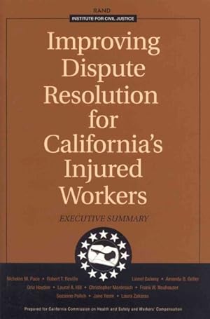 Image du vendeur pour Improving Dispute Resolution for California's Injured Workers : Executive Summary 2003 mis en vente par GreatBookPrices