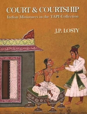 Bild des Verkufers fr Court & Courtship : Indian Miniatures in the Tapi Collection zum Verkauf von GreatBookPrices