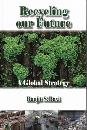 Immagine del venditore per Recycling Our Future : A Global Strategy venduto da GreatBookPricesUK