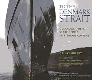Seller image for To the Denmark Strait : Oceanographer?s Search for a Mysterious Current for sale by GreatBookPrices