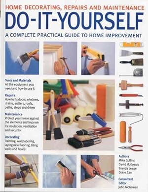 Seller image for Do-It-Yourself : Home Decorating, Repairs and Maintenance: a Complete Practical Guide to Home Improvement for sale by GreatBookPrices