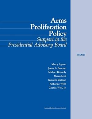 Seller image for Arms Proliferation Policy : Support to the Presidential Advisory Board : Report of the Presidential Advisory Board on Arms Proliferation Policy for sale by GreatBookPrices