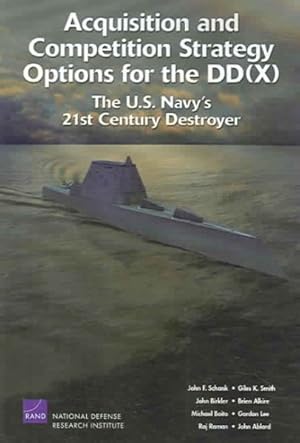 Seller image for Acquisition and Competition Strategy for the Ddx : The U.s. Navy's 21st Century Destroyer for sale by GreatBookPricesUK
