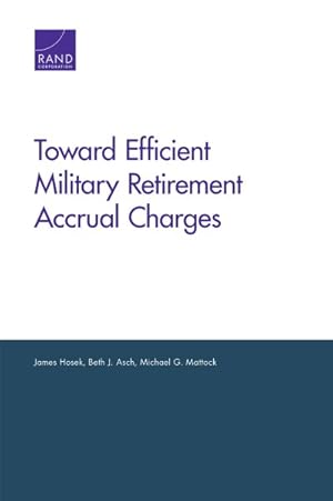 Seller image for Toward Efficient Military Retirement Accrual Charges for sale by GreatBookPrices