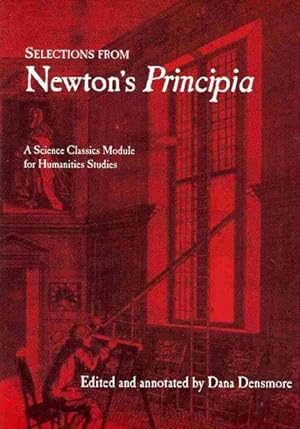 Seller image for Selections from Newton's Principia : A Science Classics Module for Humanities Studies for sale by GreatBookPrices