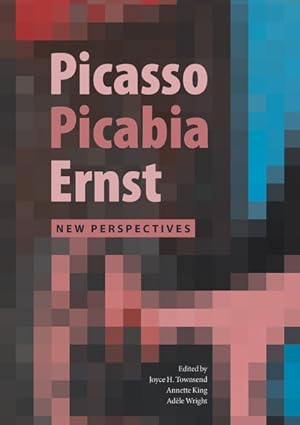 Image du vendeur pour Picasso, Picabia, Ernst : New Perspectives mis en vente par GreatBookPrices