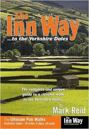 Immagine del venditore per The Inn Way. to the Yorkshire Dales: The Complete and Unique Guide to a Circular Walk in the Yorkshire Dales venduto da WeBuyBooks