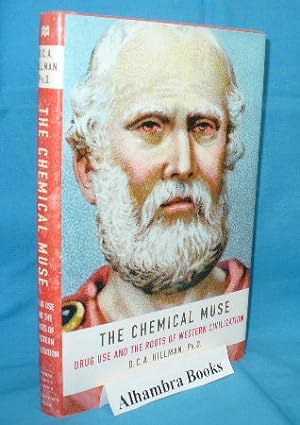 Seller image for The Chemical Muse : Drug Use and the Roots of Western Civilization for sale by Alhambra Books