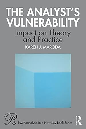 Immagine del venditore per The Analyst  s Vulnerability: Impact on Theory and Practice (Psychoanalysis in a New Key Book Series) venduto da WeBuyBooks