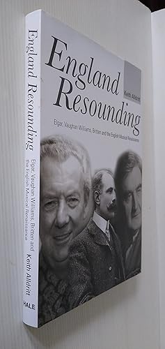 England Resounding: Elgar, Vaughan Williams, Britten and the English Musical Renaissance