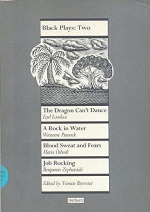 Seller image for Black Plays: 2: The Dragon Can't Dance; A Rock in Water; Blood Sweat and Fears; Job Rocking: Two: v. 2 (Play Anthologies) for sale by WeBuyBooks