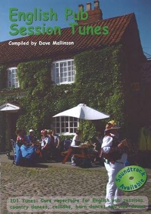 Seller image for English Pub Session Tunes: 101 Tunes - Core Repertoire for English Pub Sessions, Country Dances, Ceilidhs, Barn Dances and Hoe-downs for sale by WeBuyBooks