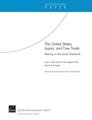 Seller image for United States, Japan, and Free Trade : Moving in the Same Direction? for sale by GreatBookPrices