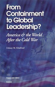 Imagen del vendedor de From Containment to Global Leadership? : America & the World After the Cold War a la venta por GreatBookPrices