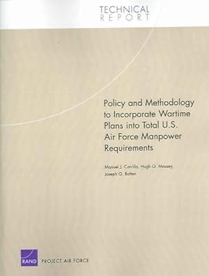 Image du vendeur pour Policy And Methodology To Incorporate Wartime Plans Into Total U.S. Air Force Manpower Requirements mis en vente par GreatBookPrices