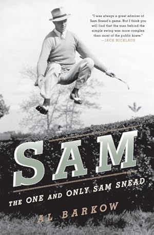 Bild des Verkufers fr Sam : The One and Only Sam Snead zum Verkauf von GreatBookPricesUK