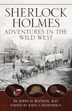 Imagen del vendedor de Sherlock Holmes : Adventures in the Wild West a la venta por GreatBookPrices