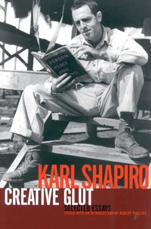 Bild des Verkufers fr Creative Glut : Selected Essays of Karl Shapiro zum Verkauf von GreatBookPrices