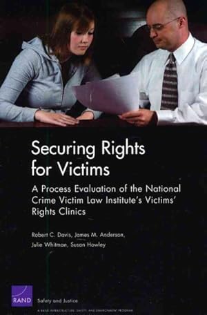 Seller image for Securing Rights for Victims : A Process Evaluation of the National Crime Victim Law Institute's Victims' Rights Clinics for sale by GreatBookPricesUK