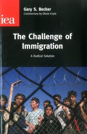 Seller image for Challenge of Immigration : A Radical Solution for sale by GreatBookPrices