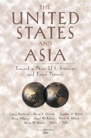 Imagen del vendedor de United States and Asia : Toward a New U.S. Strategy and Force Structure a la venta por GreatBookPrices