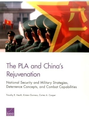 Imagen del vendedor de Pla and China?s Rejuvenation : National Security and Military Strategies, Deterrence Concepts, and Combat Capabilities a la venta por GreatBookPrices