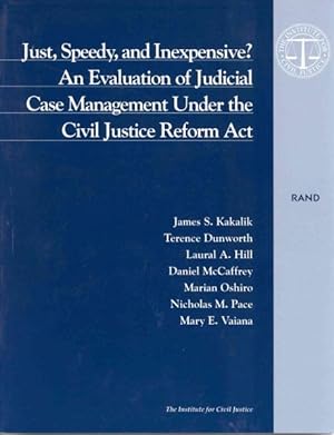 Seller image for Just, Speedy, and Inexpensive? : An Evaluation of Judicial Case Management Under the Civil Justice Reform Act for sale by GreatBookPrices