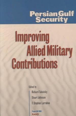 Seller image for Persian Gulf Security--Improving Allied Military Contributions for sale by GreatBookPricesUK