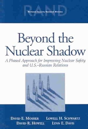 Seller image for Beyond the Nuclear Shadow : A Phased Approach for Improving Nuclear Safety and U.S.-Russian Relations for sale by GreatBookPricesUK