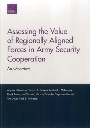 Seller image for Assessing the Value of Regionally Aligned Forces in Army Security Cooperation : An Overview for sale by GreatBookPricesUK