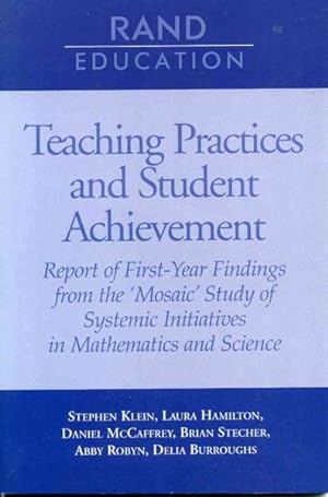 Seller image for Teaching Practices and Student Achievement : Report of First-Year Findings from the 'Mosaic' Study of Systemic Initiatives in Mathematics and Science for sale by GreatBookPrices