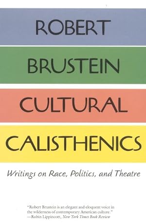 Seller image for Cultural Calisthenics : Writings on Race, Politics, and Theatre for sale by GreatBookPricesUK