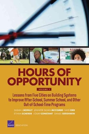Seller image for Hours of Opportunity : Lessons from Five Cities on Building Systems to Improve After-School, Summer School, and Other Out-of-School-Time Programs for sale by GreatBookPrices