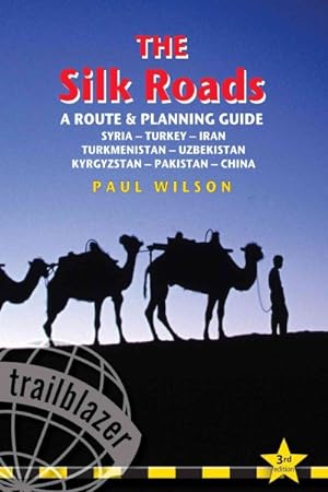 Bild des Verkufers fr Trailblazer The Silk Roads : A Route & Planning Guide zum Verkauf von GreatBookPrices