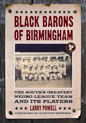 Imagen del vendedor de Black Barons of Birmingham : The South's Greatest Negro League Team and Its Players a la venta por GreatBookPrices