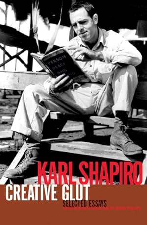 Seller image for Creative Glut : Selected Essays of Karl Shapiro for sale by GreatBookPricesUK