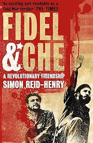 Bild des Verkufers fr Fidel and Che: The Revolutionary Friendship Between Fidel Castro and Che Guevara zum Verkauf von WeBuyBooks