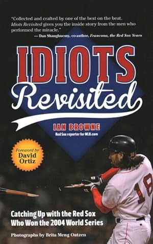 Imagen del vendedor de Idiots Revisited : Catching Up With the Red Sox Who Won the 2004 World Series a la venta por GreatBookPrices