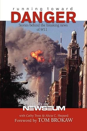 Immagine del venditore per Running Toward Danger : Stories Behind the Breaking News of 9/11 venduto da GreatBookPricesUK