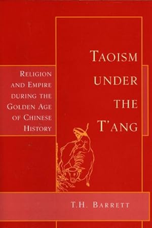 Bild des Verkufers fr Taoism Under the T'ang : Religion & Empire During the Golden Age of Chinese History zum Verkauf von GreatBookPricesUK